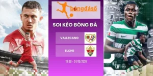 Kèo nhà cái Vallecano vs Elche, La Liga - 24/10/2026